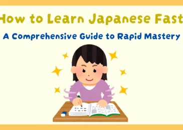 How to learn Japanese fast: A comprehensive guide to rapid mastery