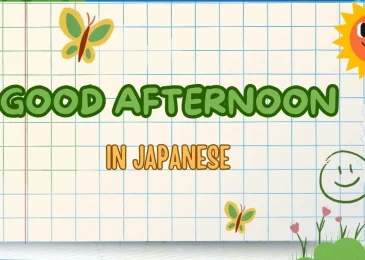 How to Say ‘Good Afternoon’ in Japan: A Complete Guide