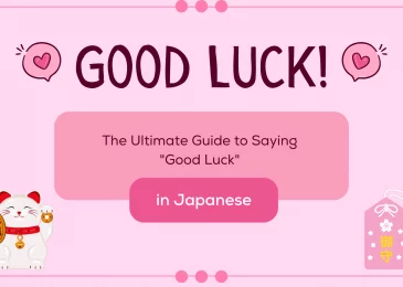 The ultimate guide to saying “Good luck” in Japanese