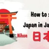 How to Say Japan in Japanese: All About Nihon and Nippon