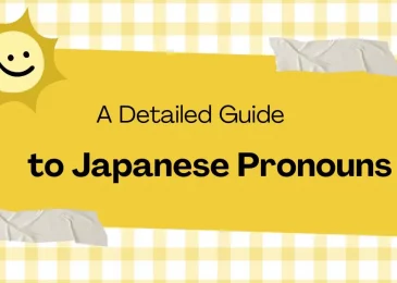 A Detailed Guide to Japanese pronouns: Types, Usage, and Examples