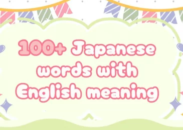 100+ Essential Japanese Words and Their English Meanings 