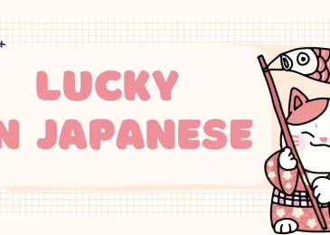 ‘Lucky’ in Japanese: Words, Symbols, and Cultural Insights 