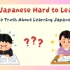 Is Japanese Hard to Learn? The Truth About Learning Japanese