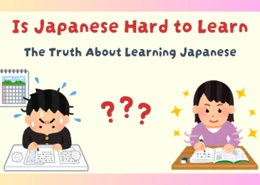 Is Japanese Hard to Learn? The Truth About Learning Japanese