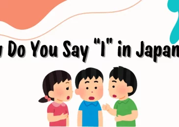 How Do You Say “I” in Japanese: 10 Common Ways Explained  