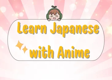 Learn Japanese with Anime: Fun and Effective Learning Tips