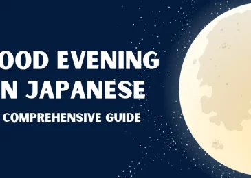 Good Evening in Japanese: A Comprehensive Guide to Saying こんばんは (Konbanwa)