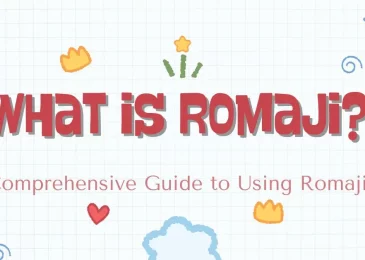 What is Romaji? Comprehensive Guide to Using Romaji in Learning Japanese