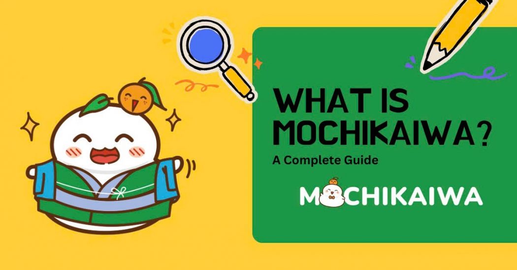 What is MochiKaiwa? A Complete Guide