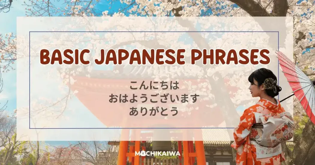 90 Basic Japanese Phrases you’ll Actually use in Conversations with a Native