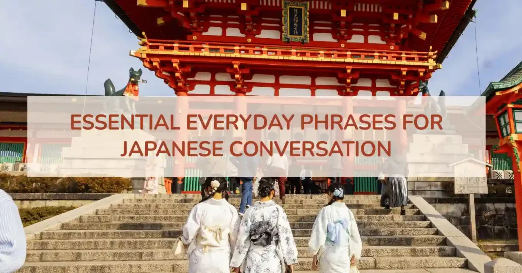 Essential Everyday Phrases for Japanese conversation