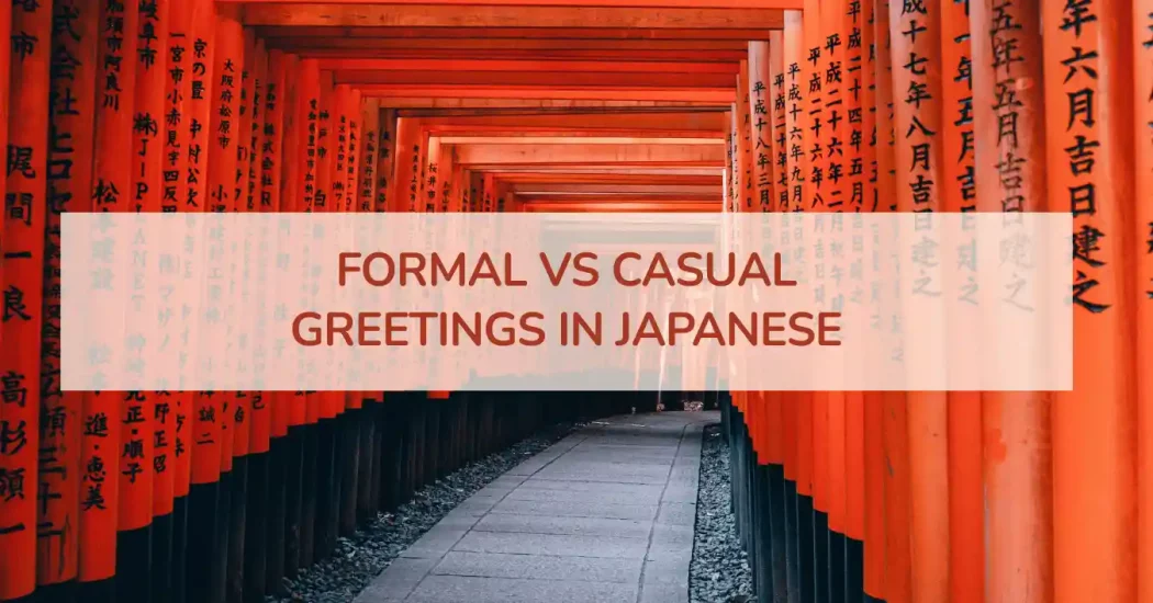 Formal vs Casual Greetings