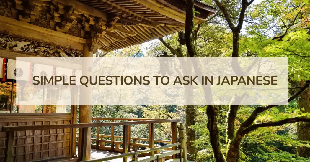 Simple Questions to Ask in Japanese